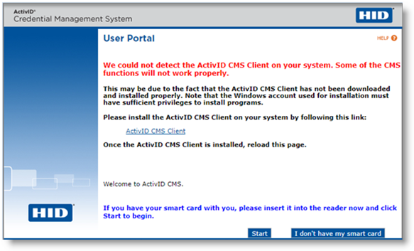 User portal Welcome page displaying a CMS Client error with a link to install the ActivID CMS Client, as well as two buttons available at the bottom of the screen: "Start" and "I don't have my smart card"
